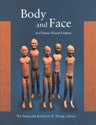 Item #31186 Body and Face in Chinese Visual Culture. Hung Wu, Katherine R. Tsiang