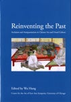 Item #37129 Reinventing the Past: Archaism and Antiquarianism in Chinese Art and Visual Culture....