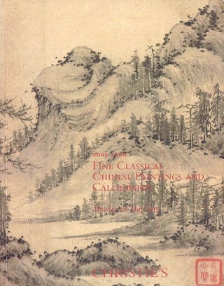 Item #45414 Fine Classical Chinese Paintings and Calligraphy Monday 28 May 2007. Christies