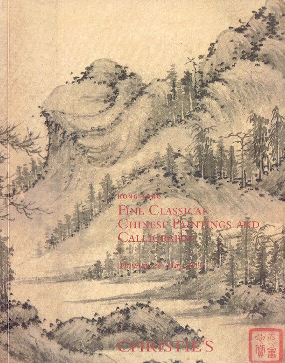 Item #45414 Fine Classical Chinese Paintings and Calligraphy Monday 28 May 2007. Christies.