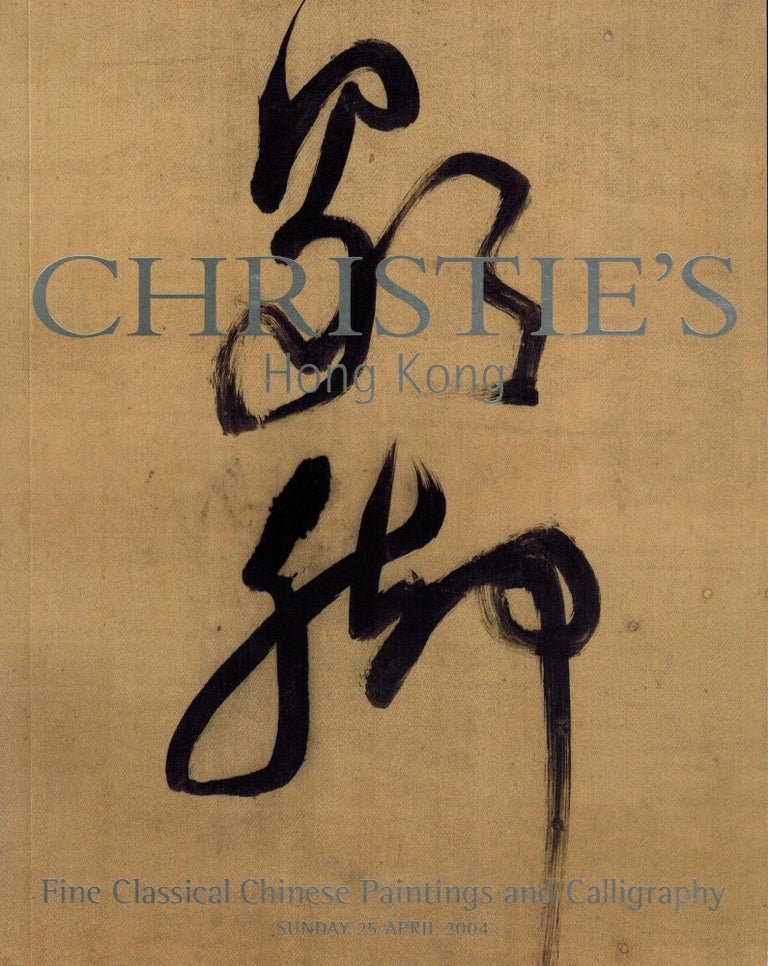 Item #45418 Fine Classical Chinese Paintings and Calligraphy Sunday 25 April 2004. Christies.