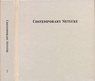 Item #45442 Kinsey Korekushon: Gendai Netsuke: Contemporary Netsuke: The Kinsey Collection,...