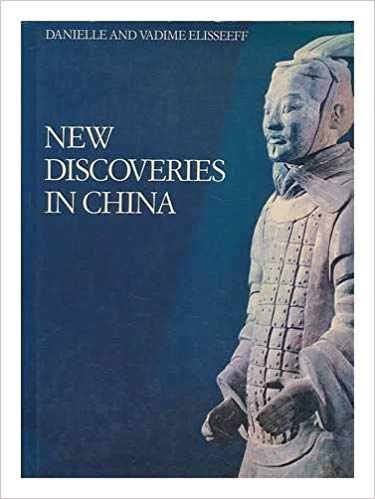 Item #45468 New Discoveries in China: Encountering History through Archaeology. Danielle Elisseeff.