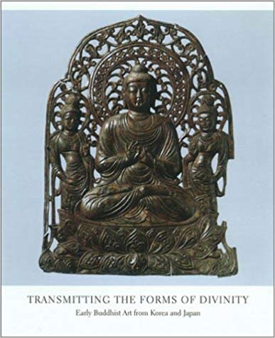 Item #45476 Transmitting the Forms of Divinity: Early Buddhist Art from Korea and Japan. Washizuka Hiromitsu.