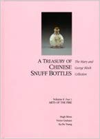 Item #45520 A Treasury of Chinese Snuff Bottles: The Mary and George Bloch Collection Volume 6 Arts of the Fire (3 Parts). Hugh Ka Bo Moss, Victor Graham, Tsang.