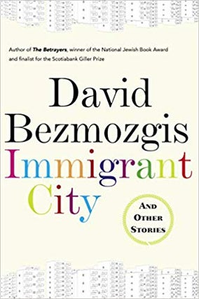 Item #45527 Immigrant City. David Bezmozgis