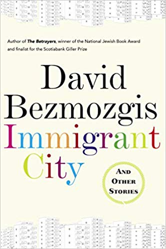 Item #45527 Immigrant City. David Bezmozgis.