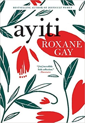 Item #45541 Ayiti. Roxane Gay