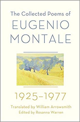 Item #45546 The Collected Poems of Eugenio Montale: 1925-1977. Eugenio Montale