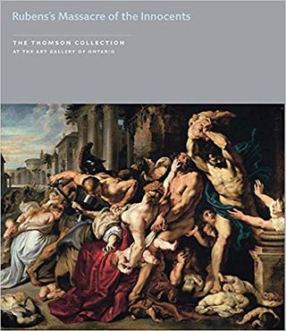 Item #45578 Rubens's Massacre of the Innocents (The Thomson Collection at the Art Gallery of...