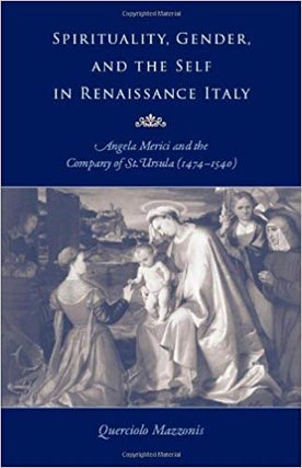 Item #45590 Spirituality, Gender, and the Self in Renaissance Italy. Querciolo Mazzonis