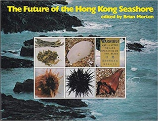 Item #45596 The Future of the Hong Kong Sea Shore. Brian Morton