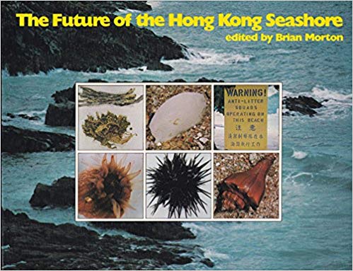 Item #45596 The Future of the Hong Kong Sea Shore. Brian Morton.