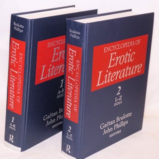 Item #45612 Encyclopedia of Erotic Literature, 2 Volume Set. John Phillips Gaetan Brulotte