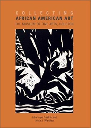Item #45643 Collecting African American Art: The Museum of Fine Arts. John Hope Franklin, Alivia...
