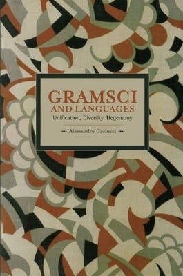 Item #45674 Gramsci and Languages. Alessandro Carlucci Publisher : Brill