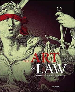 Item #45681 The Art of Law: Three Centuries of Justice Depicted. Vanessa Pauman
