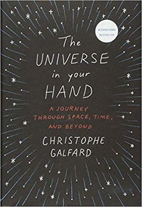 Item #45690 The Universe in Your Hand: A Journey Through Space, Time, and Beyond. Christophe...