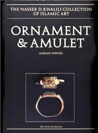 Item #45794 Ornament and Amulet: Rings of the Islamic Lands. Marian Wenzel