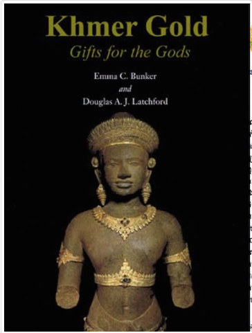 Item #45825 Khmer Gold: Gifts for the Gods. Emma C. Bunker, Douglas A. J. Latchford.
