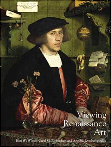 Item #45827 Viewing Renaissance Art (Renaissance Art Reconsidered). Kim W. Woods Carol M. Richardson, Angeliki Lymberopoulou.
