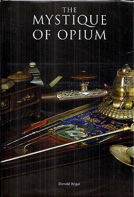 Item #45833 The Mystique of Opium. Donald Wigal