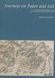 Item #45834 Journeys on Paper and Silk: The Roy and Marilyn Papp Collection of Chinese Painting. Ju-Hsi Chou.
