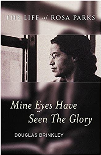 Item #45870 Mine Eyes Have Seen the Glory : The Life of Rosa Parks. Douglas Brinkley.