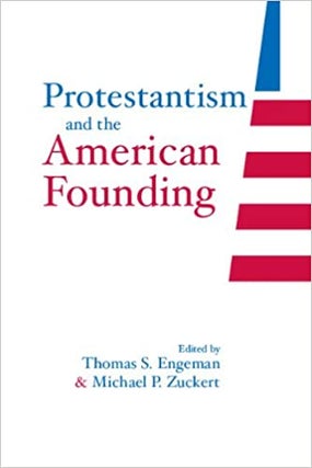 Item #45873 Protestantism and the American Founding. Thomas S. Engeman