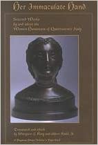 Item #45892 Her Immaculate Hand: Selected Works by and About the Women Humanists of Quattrocento...