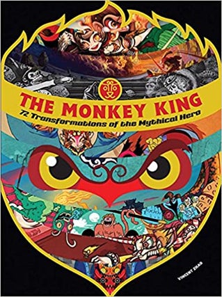 Item #45895 The Monkey King: 72 Transformations of the Mythical Hero. Vincent Zhao
