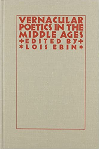 Item #45898 Vernacular Poetics in the Middle Ages (Studies in Medieval Culture). Lois Ebin.