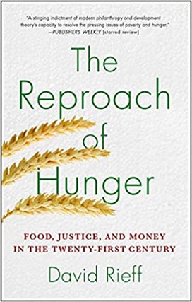 Item #45907 The Reproach of Hunger: Food, Justice, and Money in the Twenty-First Century. David...