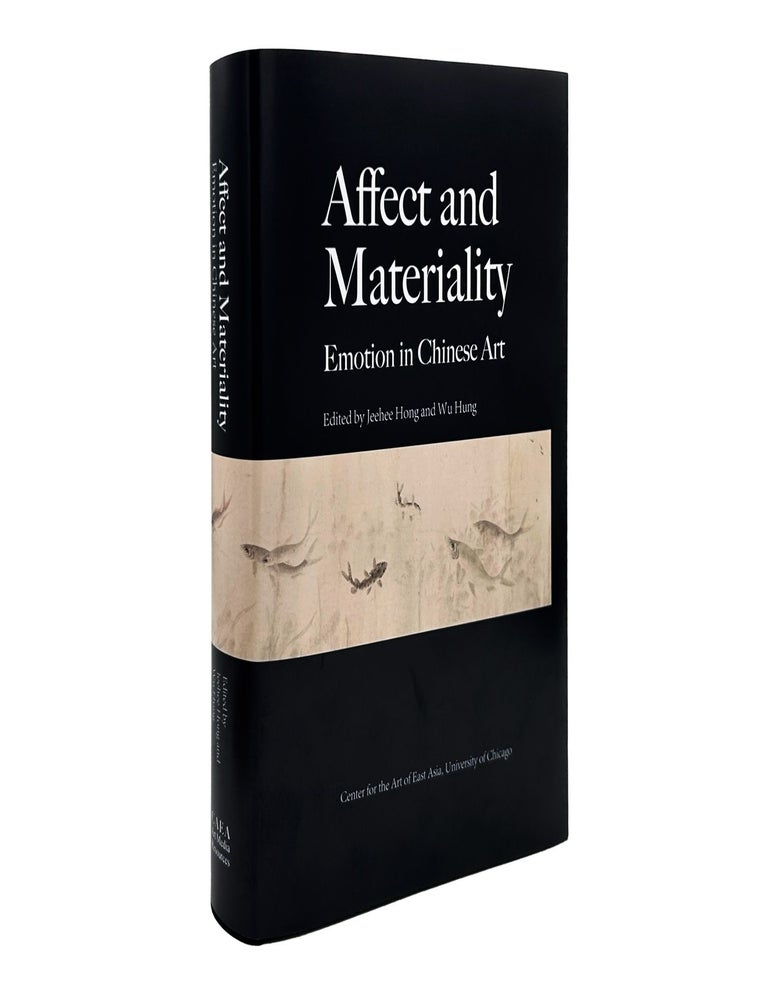 Item #45935 Affect and Materiality. Jeehee Hong, Wu Hung.