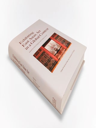 Exhibiting East Asian Art in a Global Context